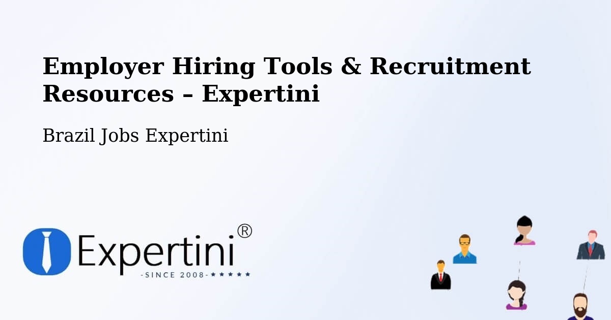 Employer Hiring Tools & Recruitment Resources – Malacacheta - Malacacheta, Brazil Jobs Expertini